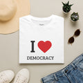 I  Democracy T-Shirt — Patriotic Political Statement Tee